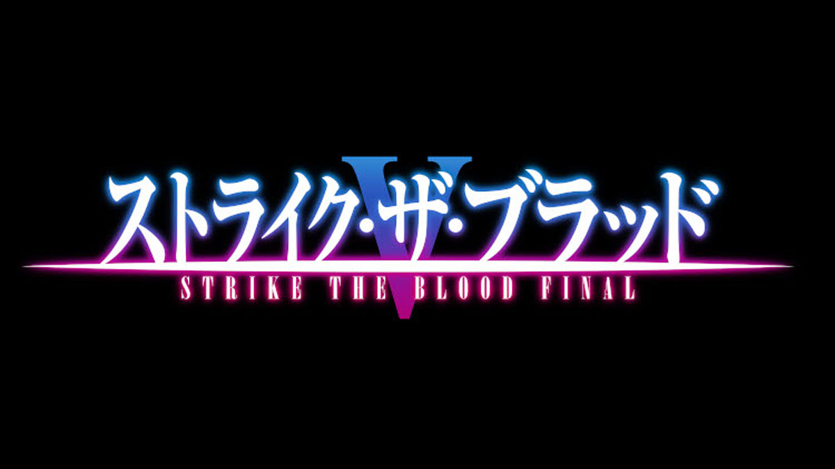 Strike the Blood SEASON 5 - FINAL TRAILER ANIME 